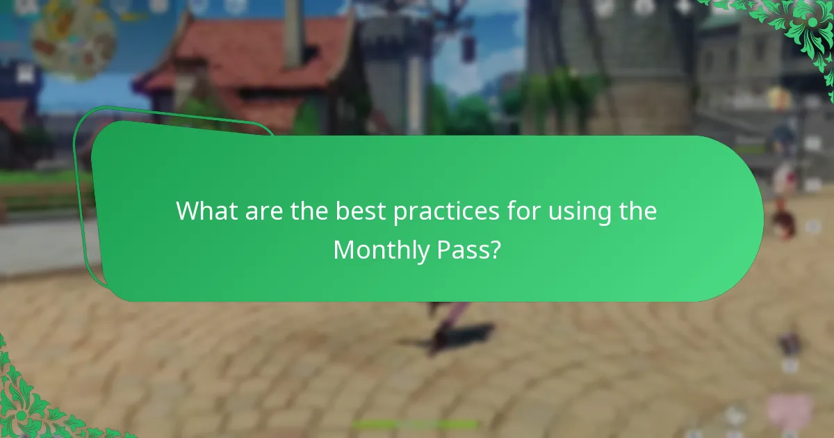 What are the best practices for using the Monthly Pass?