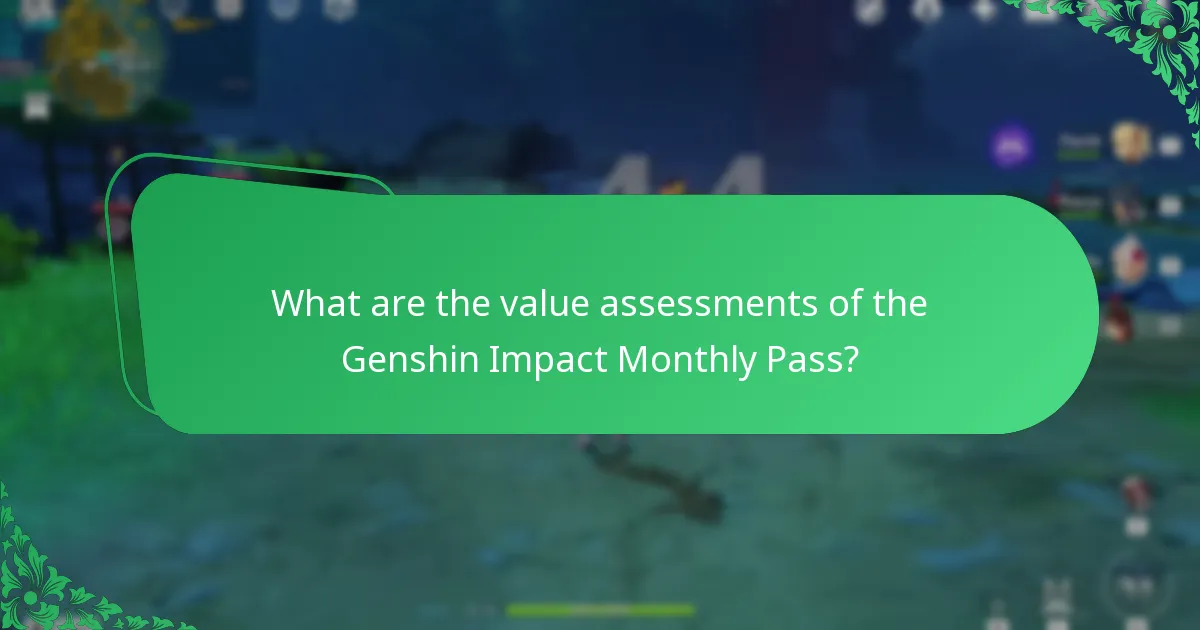 What are the value assessments of the Genshin Impact Monthly Pass?