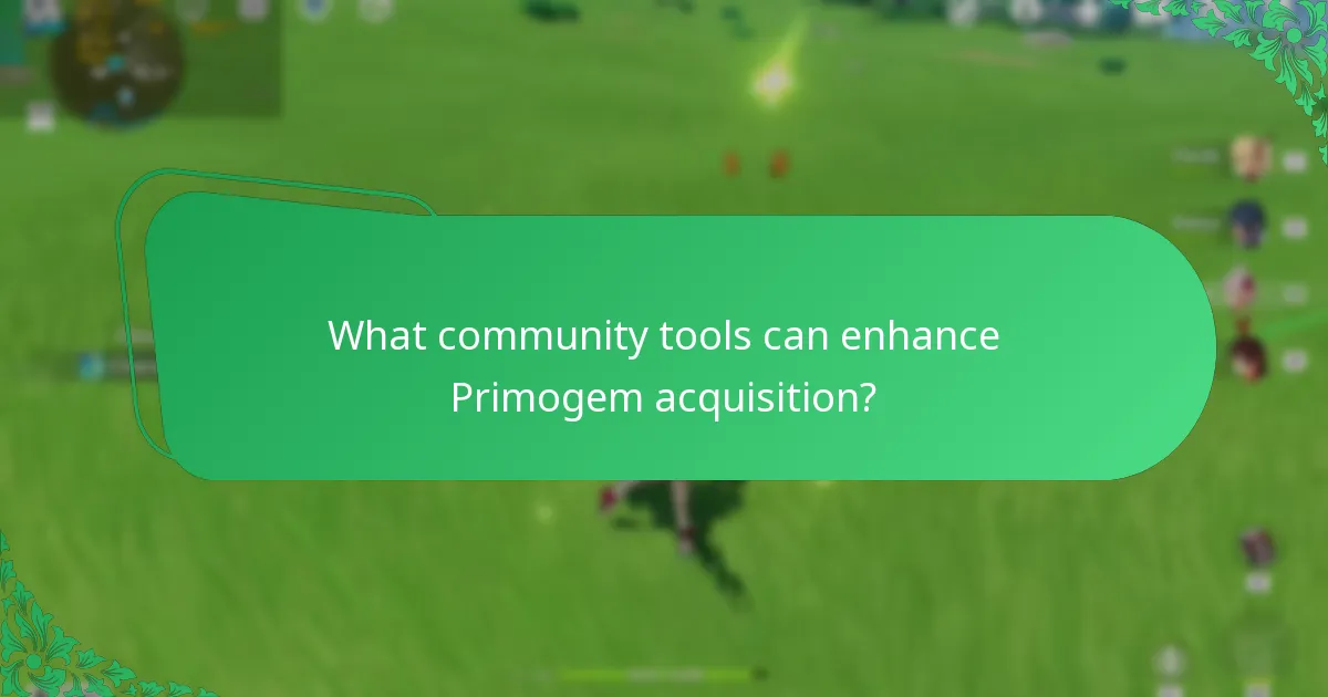 What community tools can enhance Primogem acquisition?